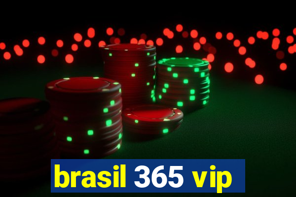 brasil 365 vip